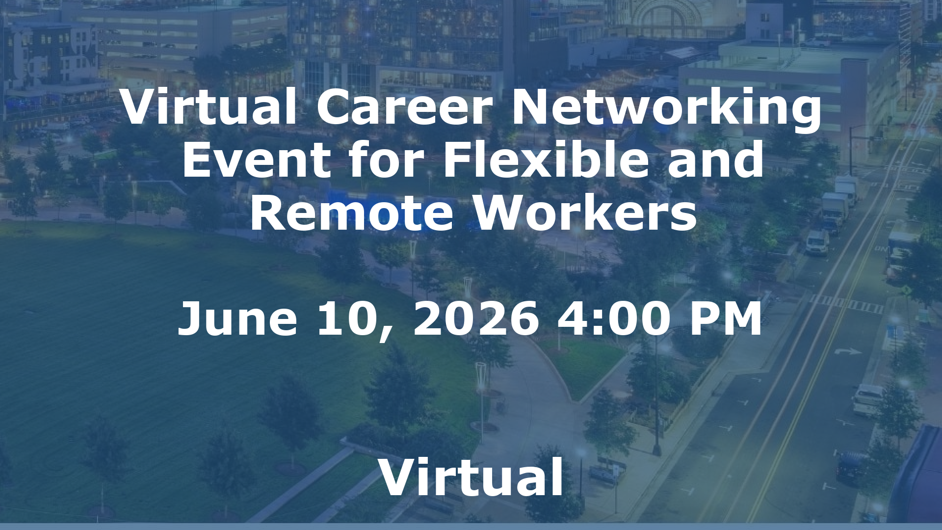 Virtual Career Networking Event for Flexible and Remote Workers event image